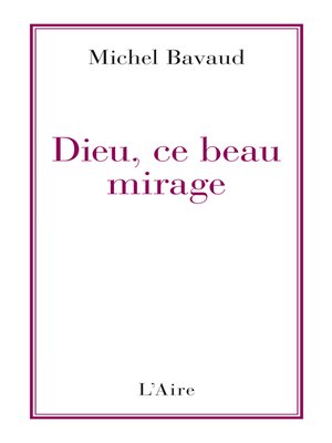cover image of Dieu, ce beau mirage
